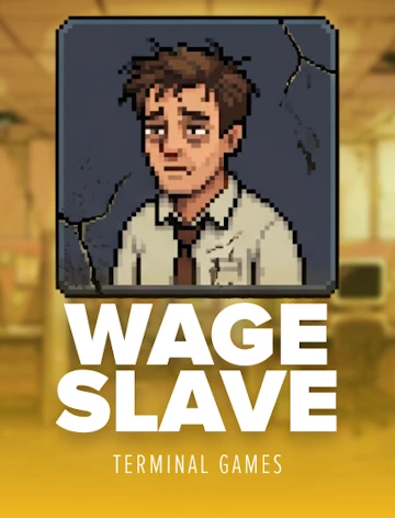 Wage Slave — Terminal Games